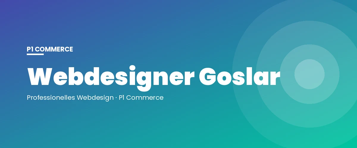 Webdesigner Goslar – P1 Commerce Webagentur